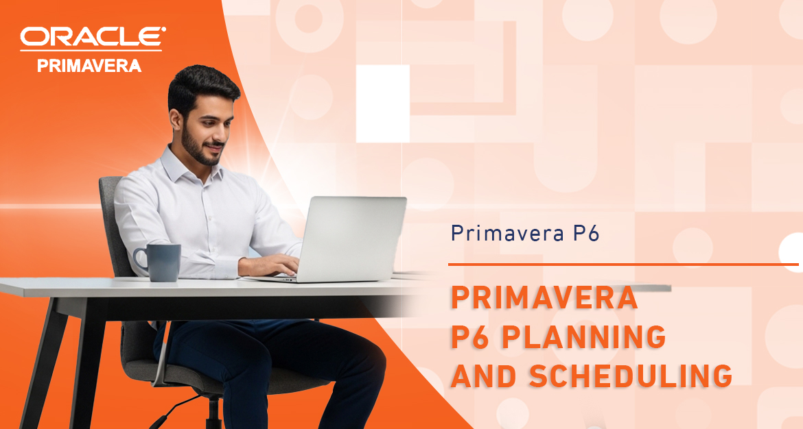 Planning and Scheduling Using Primavera P6