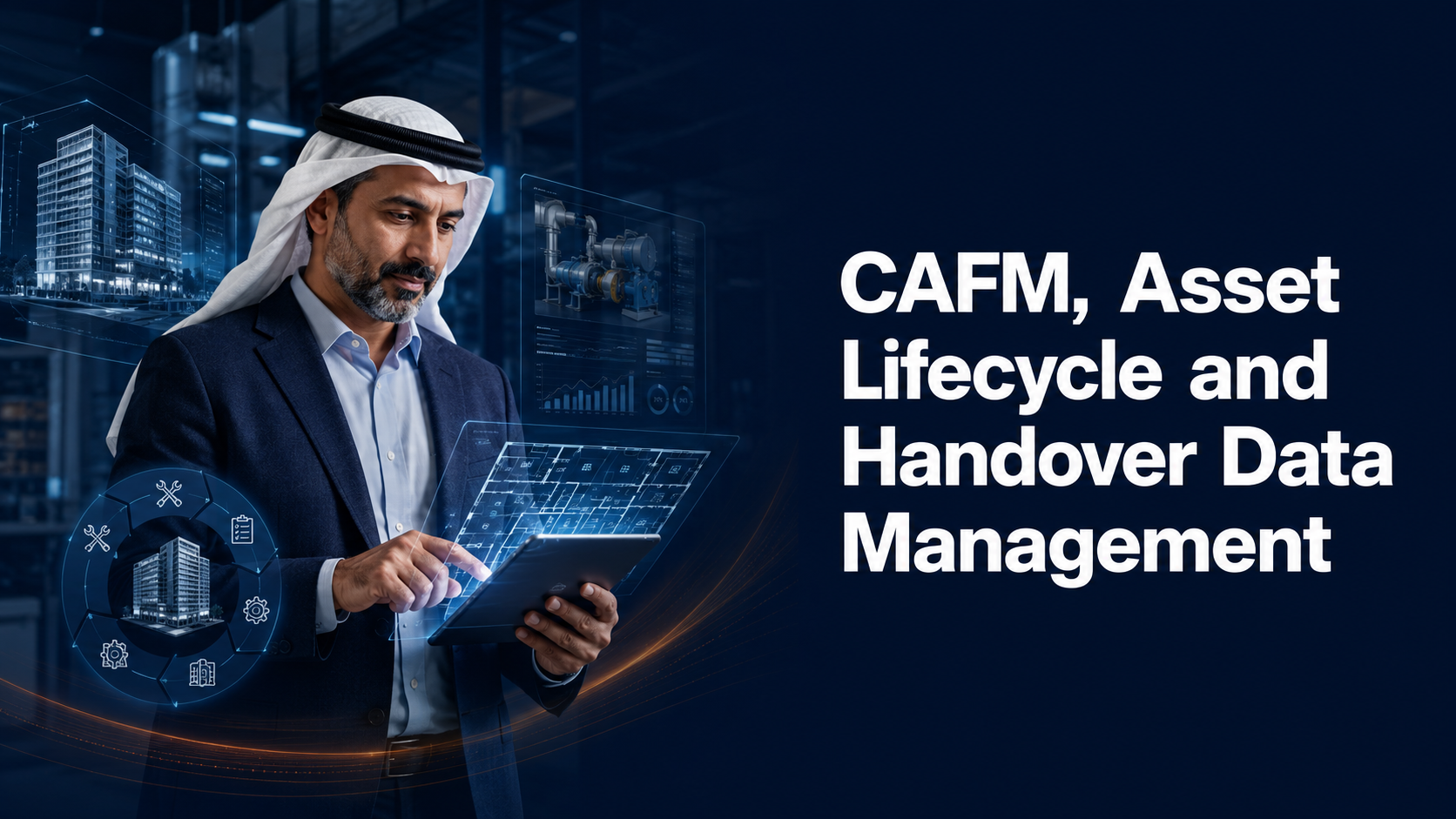 CAFM, Asset Lifecycle and Handover Data Management